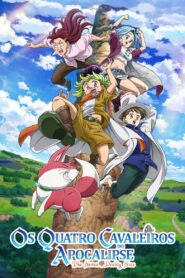 The Seven Deadly Sins: Os Quatro Cavaleiros do Apocalipse